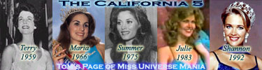 The California 5: Terry Lynn Huntingdon - Miss USA 1959, Maria Remenyi - Miss USA 1966, Summer Bartholomew - Miss USA 1975, Julie Hayek - Miss USA 1983, Shannon Marketic - Miss USA 1992